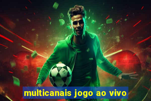 multicanais jogo ao vivo